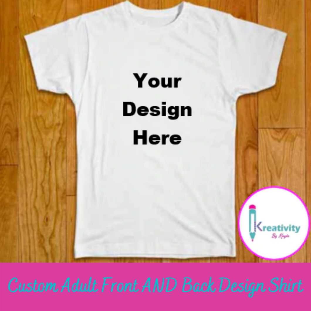 Short Sleeve Custom Adult Shirt (Front AND Back)